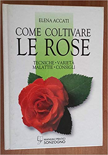 Elena Accati 1991 - COME COLTIVARE LE ROSE